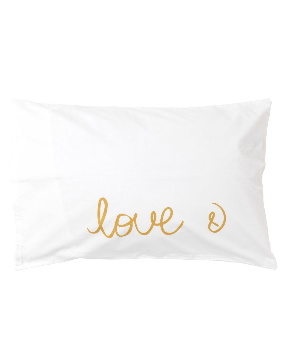 Our gorgeous gold 'love &' Pillowcase is way too cute! The message leaves the question of what comes with love - is it happiness or joy or cuddles? at bedtime it's a great way to create a special moment with your child and settle them into bed. 100% cotton and machine washable.  Standard Size: 48 x 73 cm  