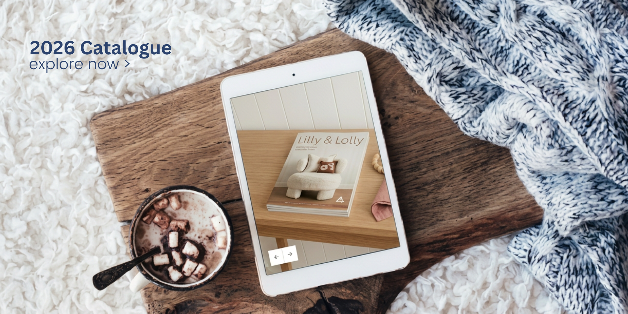 2026 Lilly & Lolly Catalogue for you to explore the full range of kid's interiors. Bedding, furniture, pinboards all styled into a lookbook for you to browse.
