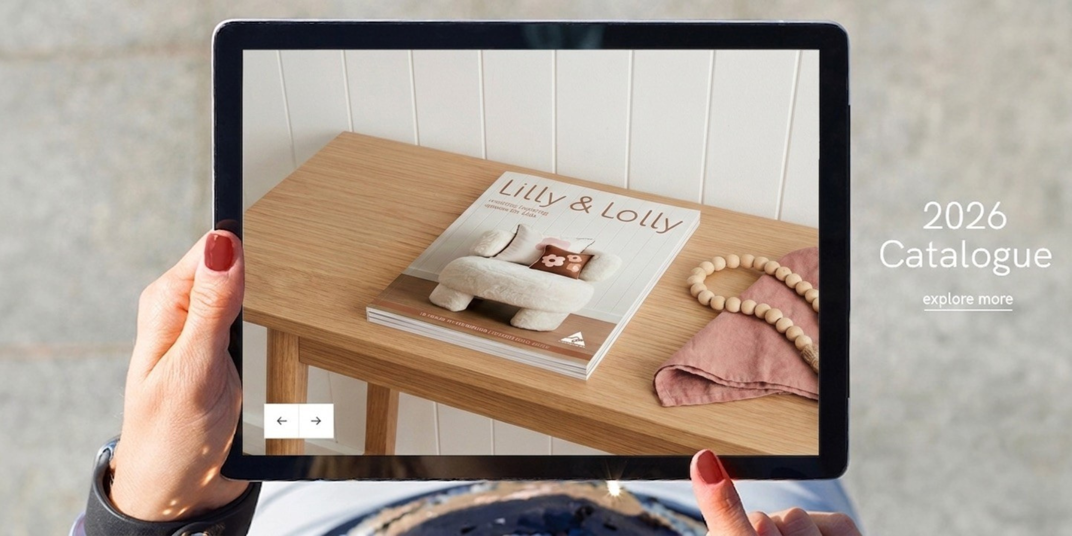 Lilly & Lolly catalogue with exciting kid's interior looks. Featuring designer furniture, luxurious linen and lifestyle products to browse.