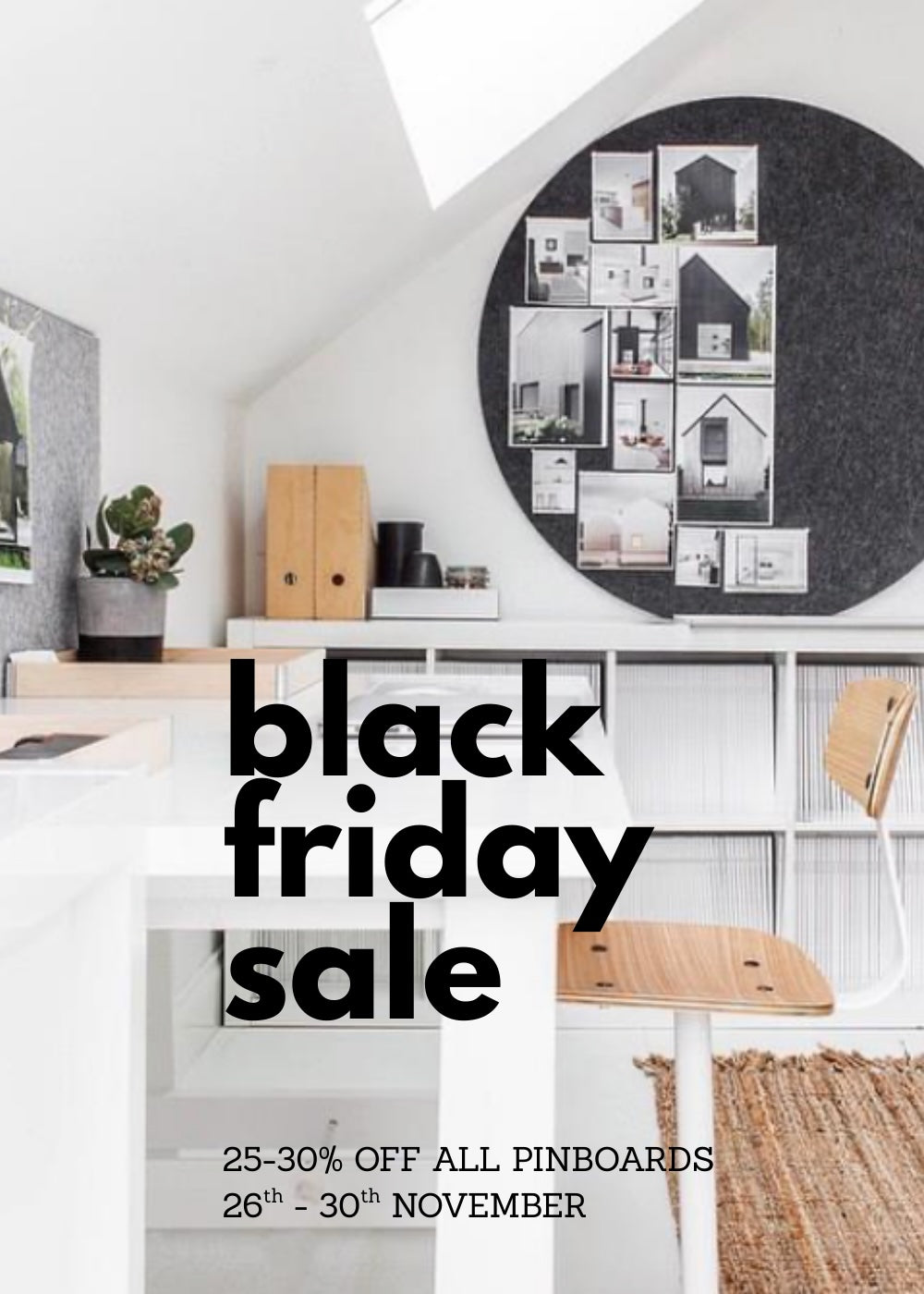 Home office with a Round Felt Pinboard to display photos, featuring 'black friday sale' text offering 25-50% off pinboards.