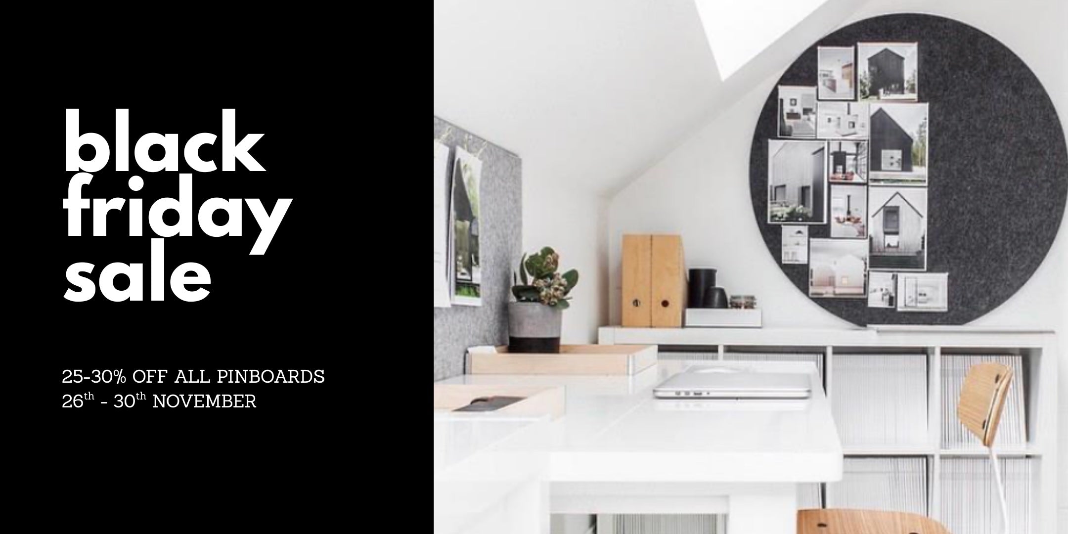 Black Friday Sale with grey and white a home office featuring a Round Felt Pinboard. Black Friday Sale - 25=-30% off!