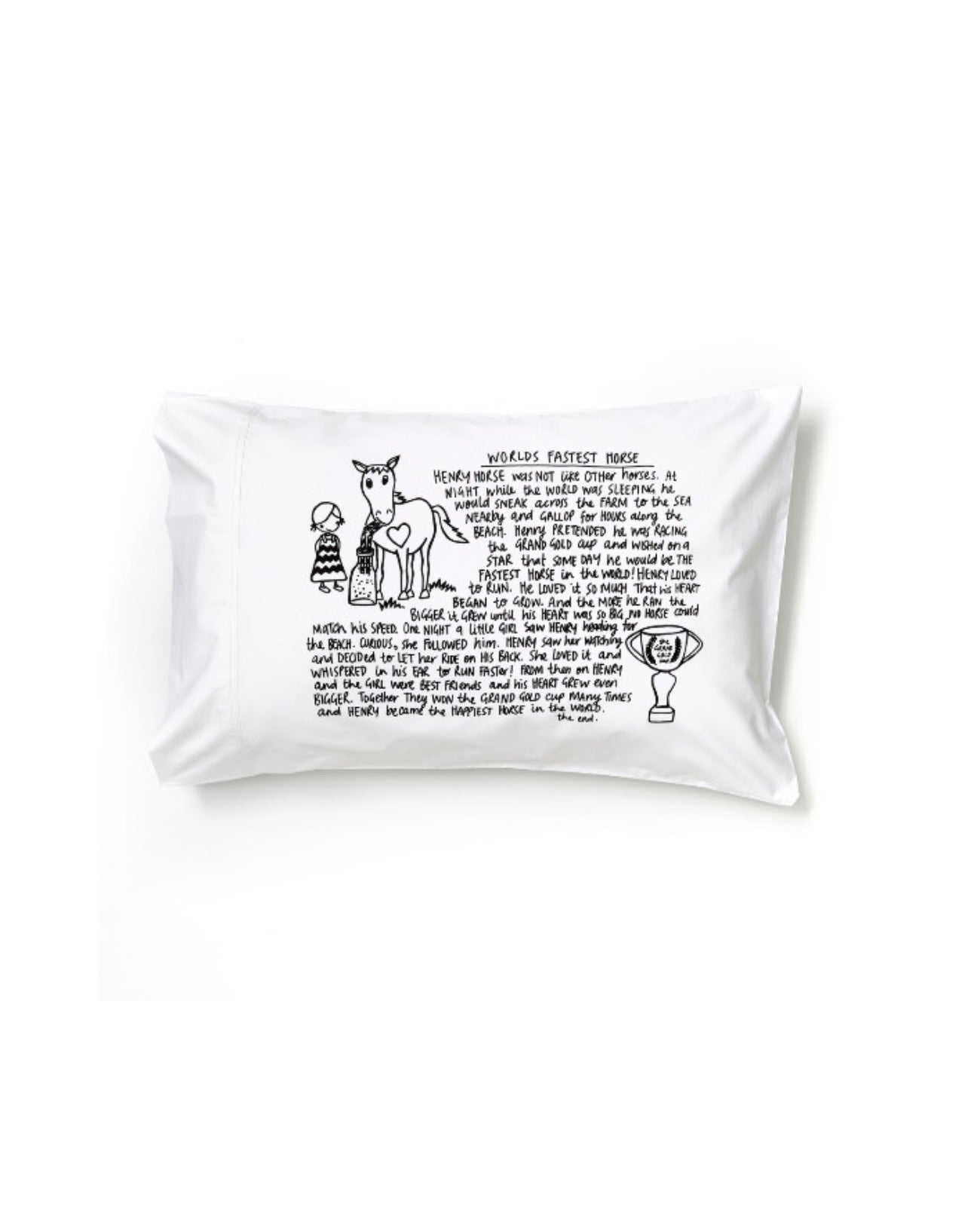 Need a bedtime story and can't find a book? Enjoy this bedtime story and pillowcaes in one. Henry the Horse is a horse with a story, just for kids. Printed on 100% white organic cotton, these pillowcases are a perfect for kids' bedroooms. Machine washable.